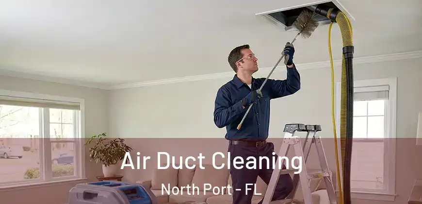Air Duct Cleaning North Port - FL