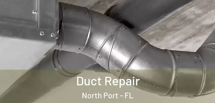 Duct Repair North Port - FL