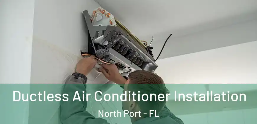  Ductless Air Conditioner Installation North Port - FL