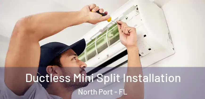 Ductless Mini Split Installation North Port - FL