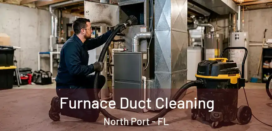 Furnace Duct Cleaning North Port - FL